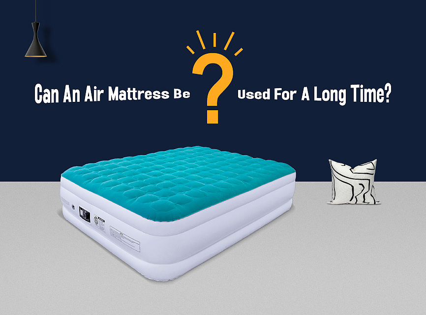 Can An Air Mattress Be Used For A Long Time?